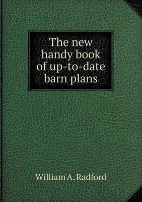 Book cover for The New Handy Book of Up-To-Date Barn Plans