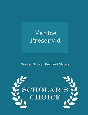 Book cover for Venice Preserv'd - Scholar's Choice Edition