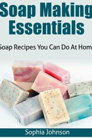 Cover of Soap Making Essentials