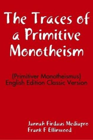 Cover of The Traces of a Primitive Monotheism (Primitiver Monotheismus) English Edition Classic Version