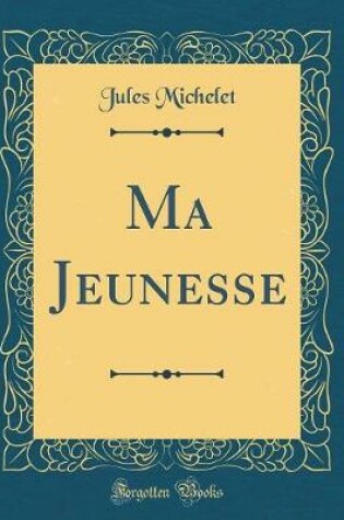 Cover of Ma Jeunesse (Classic Reprint)
