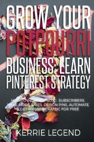 Cover of Grow Your Potpourri Business