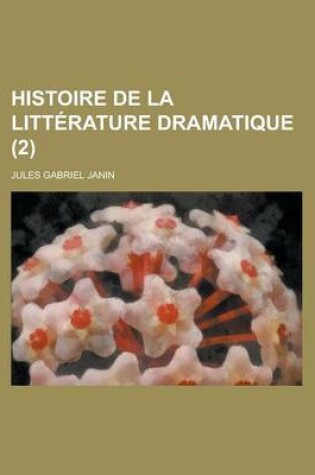 Cover of Histoire de La Litterature Dramatique (2 )