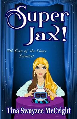 Book cover for Super Jax! The Case of the Slimy Scientist