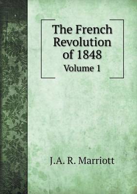 Book cover for The French Revolution of 1848 Volume 1