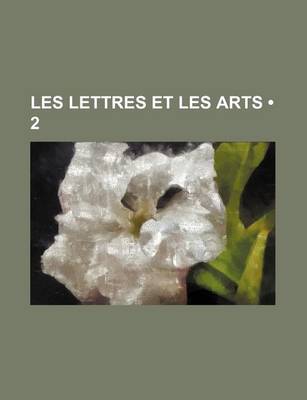 Book cover for Les Lettres Et Les Arts (2 )