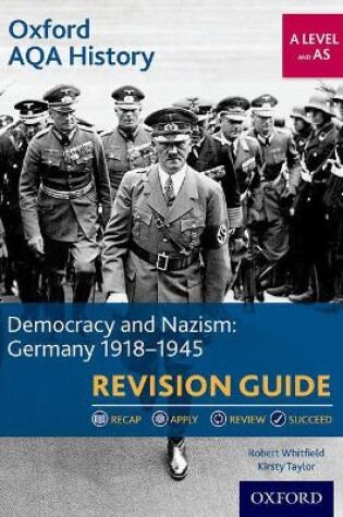 Cover of Oxford AQA History for A Level: Democracy and Nazism: Germany 1918-1945 Revision Guide