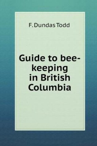 Cover of Guide to Bee-Keeping in British Columbia