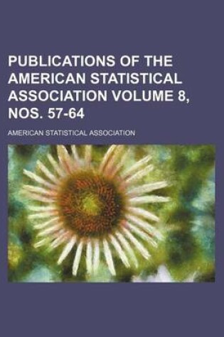 Cover of Publications of the American Statistical Association Volume 8, Nos. 57-64