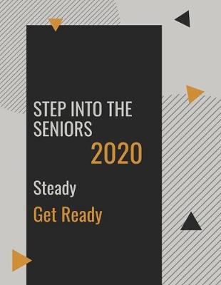 Cover of Step into The Seniors 2020 Steady Get Ready