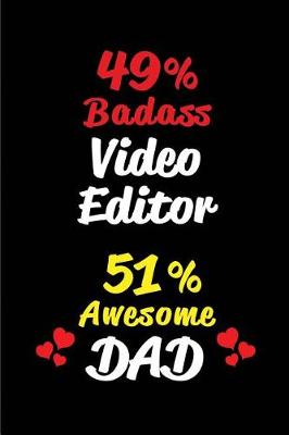 Book cover for 49% Badass Video Editor 51% Awesome Dad
