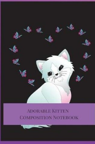 Cover of Adorable Kitten Composition Notebook