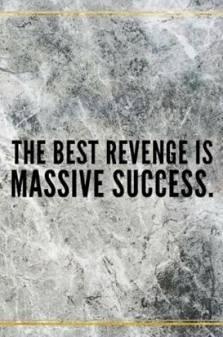 Cover of The best revenge is massive success.