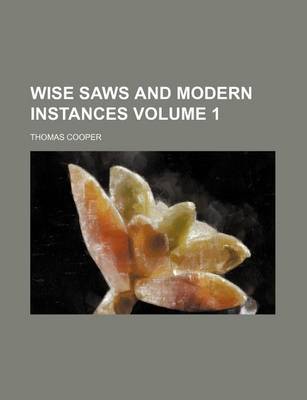 Book cover for Wise Saws and Modern Instances Volume 1