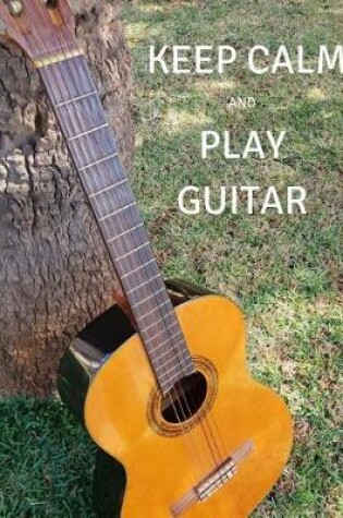 Cover of Keep Calm and Play Guitar