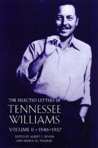 Cover of The Selected Letters of Tennessee Williams, Volume II: 1946-1957