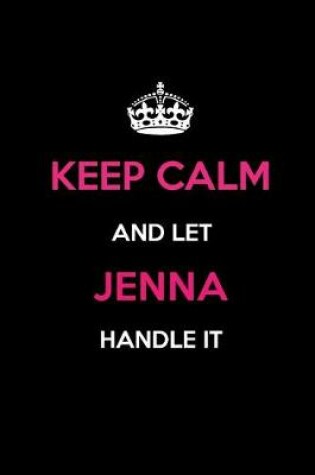 Cover of Keep Calm and Let Jenna Handle It