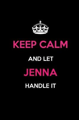 Book cover for Keep Calm and Let Jenna Handle It