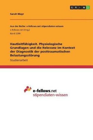 Cover of Hautleitfähigkeit. Physiologische Grundlagen und die Relevanz im Kontext der Diagnostik der posttraumatischen Belastungsstörung