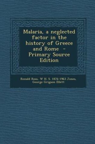 Cover of Malaria, a Neglected Factor in the History of Greece and Rome - Primary Source Edition