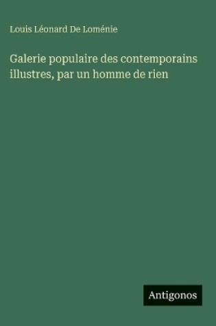 Cover of Galerie populaire des contemporains illustres, par un homme de rien