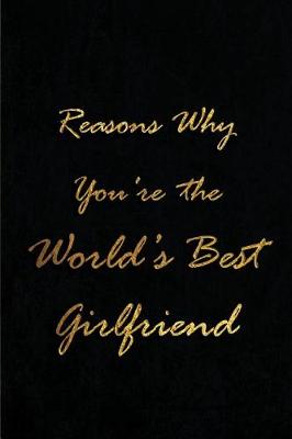 Book cover for Reasons Why You're The World's Best Girlfriend