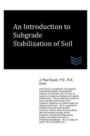 Cover of An Introduction to Subgrade Stabilization of Soil