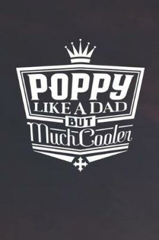 Cover of Poppy Like A Dad But Cooler