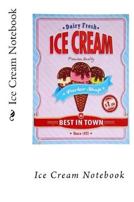 Book cover for Ice Cream Notebook