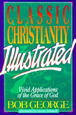 Cover of Classic Christianity Illustrtd George Bob