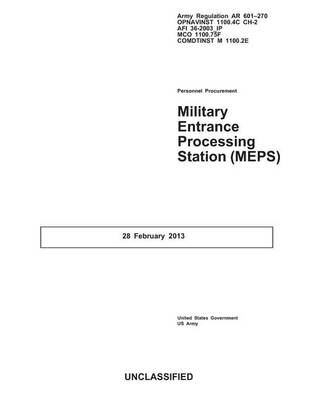 Book cover for Army Regulation AR 601-270 Personnel Procurement Military Entrance Processing Station (MEPS) 28 February 2013