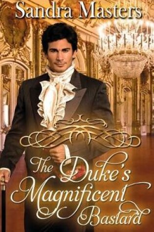 Cover of The Duke's Magnificent Bastard