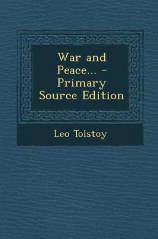 Cover of War and Peace... - Primary Source Edition