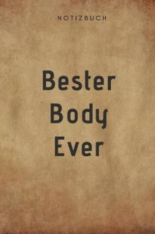 Cover of Bester Body Ever Notizbuch