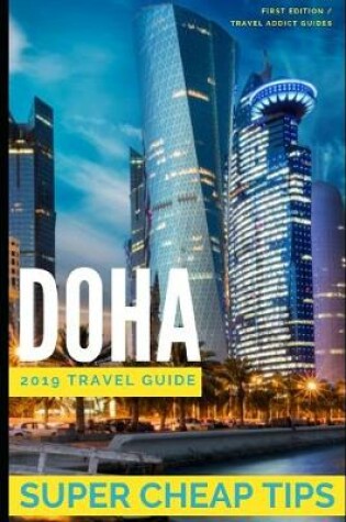 Cover of Super Cheap Doha - Travel Guide 2019