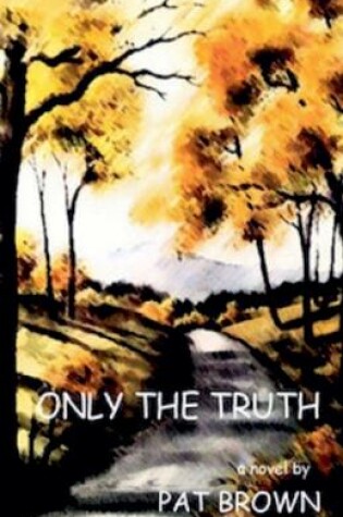 Cover of Only the Truth