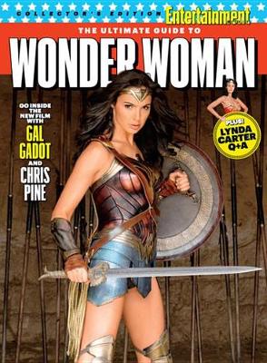 Cover of Entertainment Weekly the Ultimate Guide to Wonder Woman