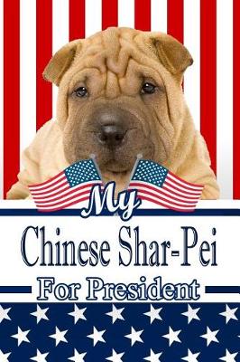 Book cover for My Chinese Shar-Pei for President