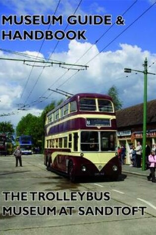 Cover of Trolleybus Museum at Sandtoft Guide and Handbook