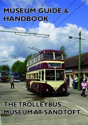 Book cover for Trolleybus Museum at Sandtoft Guide and Handbook