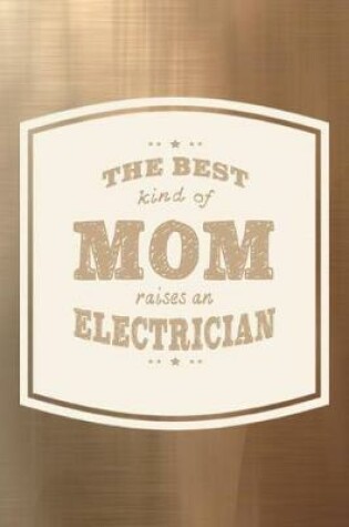 Cover of The Best Kind Of Mom Raises An Electrician