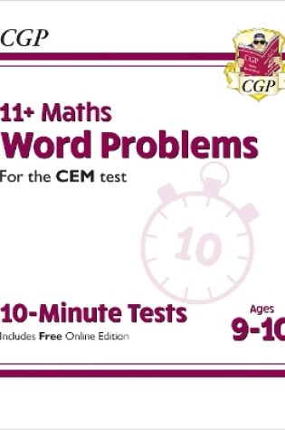 Cover of 11+ CEM 10-Minute Tests: Maths Word Problems - Ages 9-10 (with Online Edition)