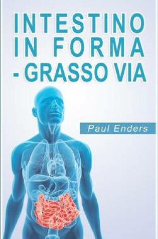 Cover of Intestino in Forma - Grasso Via