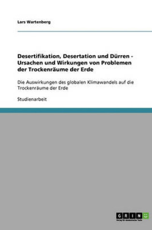 Cover of Desertifikation, Desertation Und Durren. Ursachen Und Wirkungen Von Problemen Der Trockenraume Der Erde