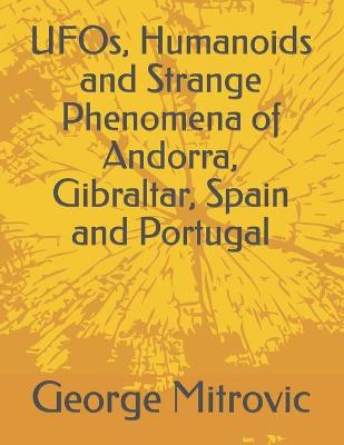 Book cover for UFOs, Humanoids and Strange Phenomena of Andorra, Gibraltar, Spain and Portugal