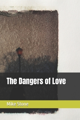 Book cover for The Dangers of Love