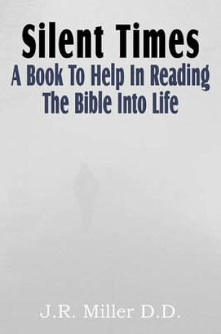 Cover of Silent Times, a Book to Help in Reading the Bible Into Life