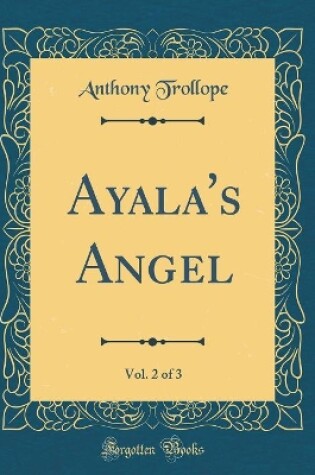 Cover of Ayala's Angel, Vol. 2 of 3 (Classic Reprint)