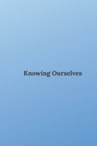 Cover of Knowing Ourselves