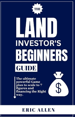 Book cover for The Land Investor's Beginners Guide